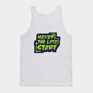 Never Too Late to Start Tank Top